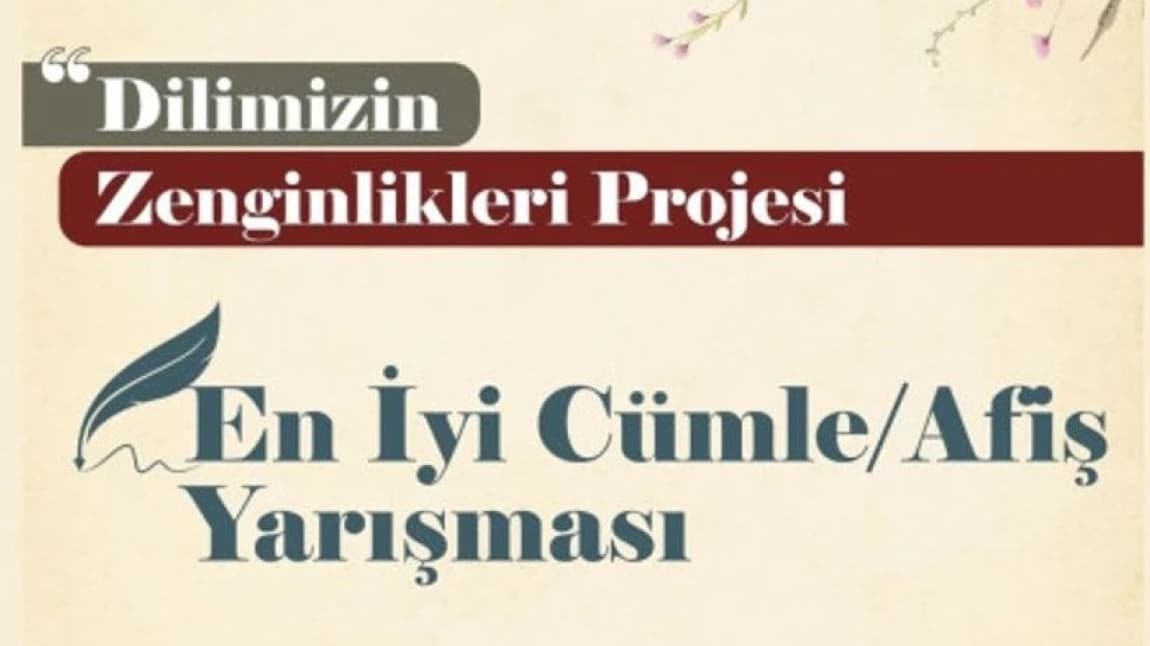 DİLİMİZİN ZENGİNLİKLERİ PROJESİ EN İYİ CÜMLE/AFİŞ YARIŞMASI